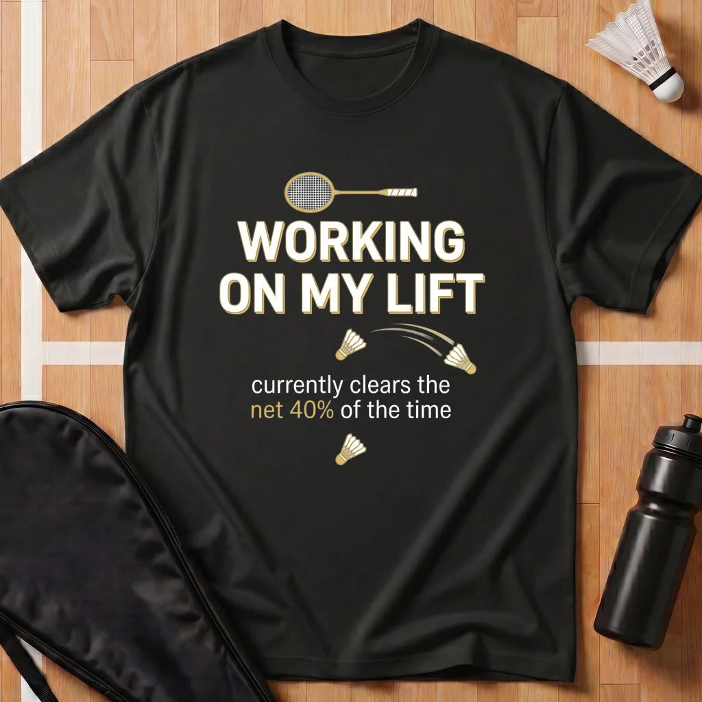 Working On My Lift T-Shirt
