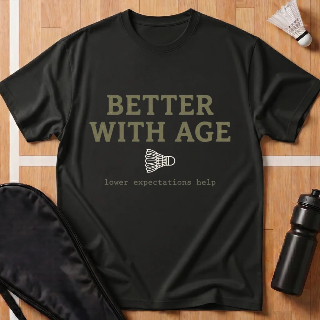 Better With Age T-Shirt