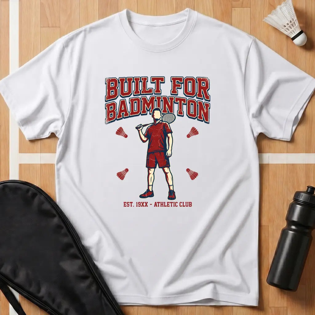 Built For Badminton T-Shirt