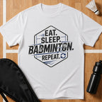 Eat Sleep Badminton Repeat T-Shirt