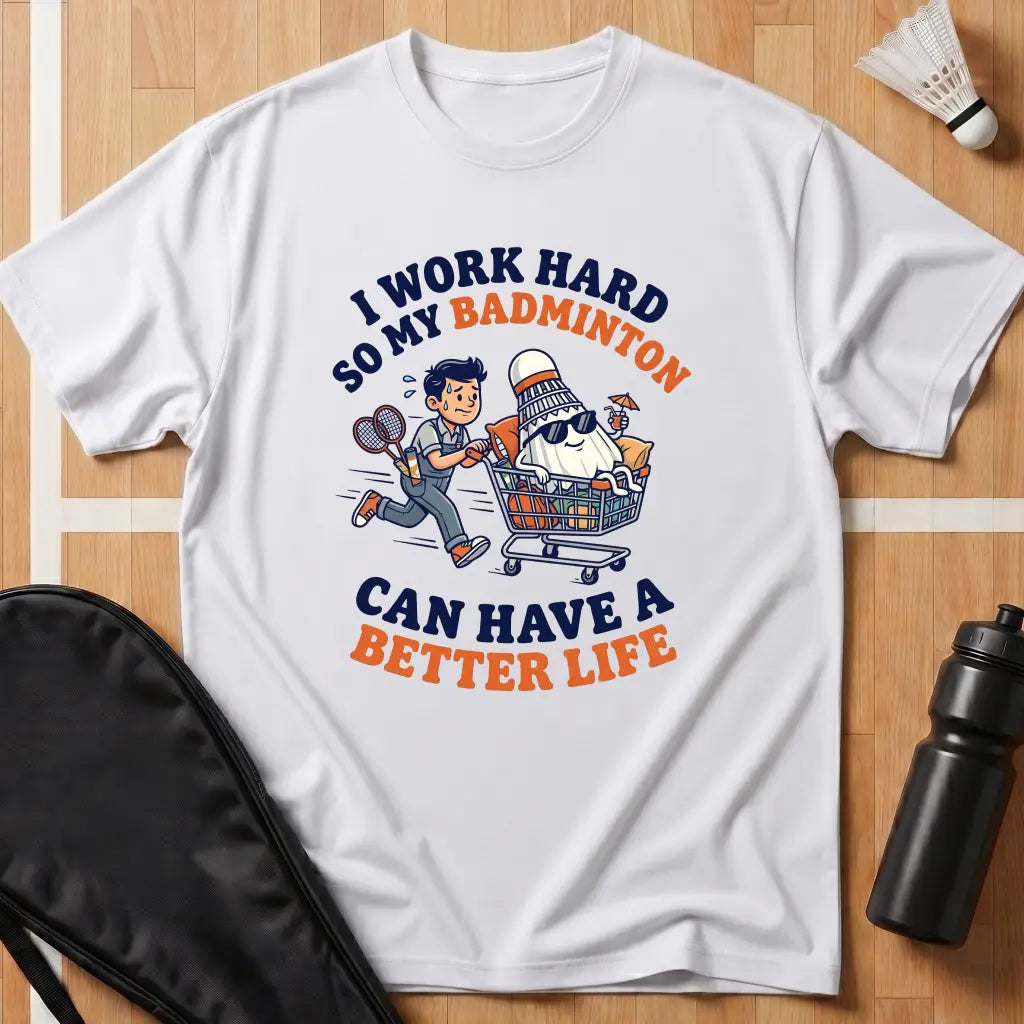 I Work Hard T-Shirt