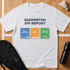 Badminton KPI Report T-Shirt