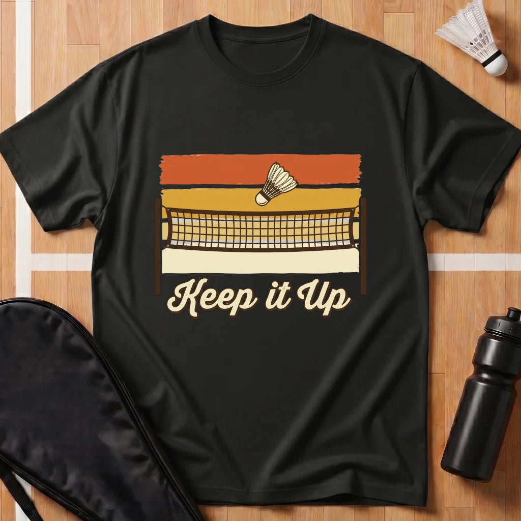 Keep It Up T-Shirt