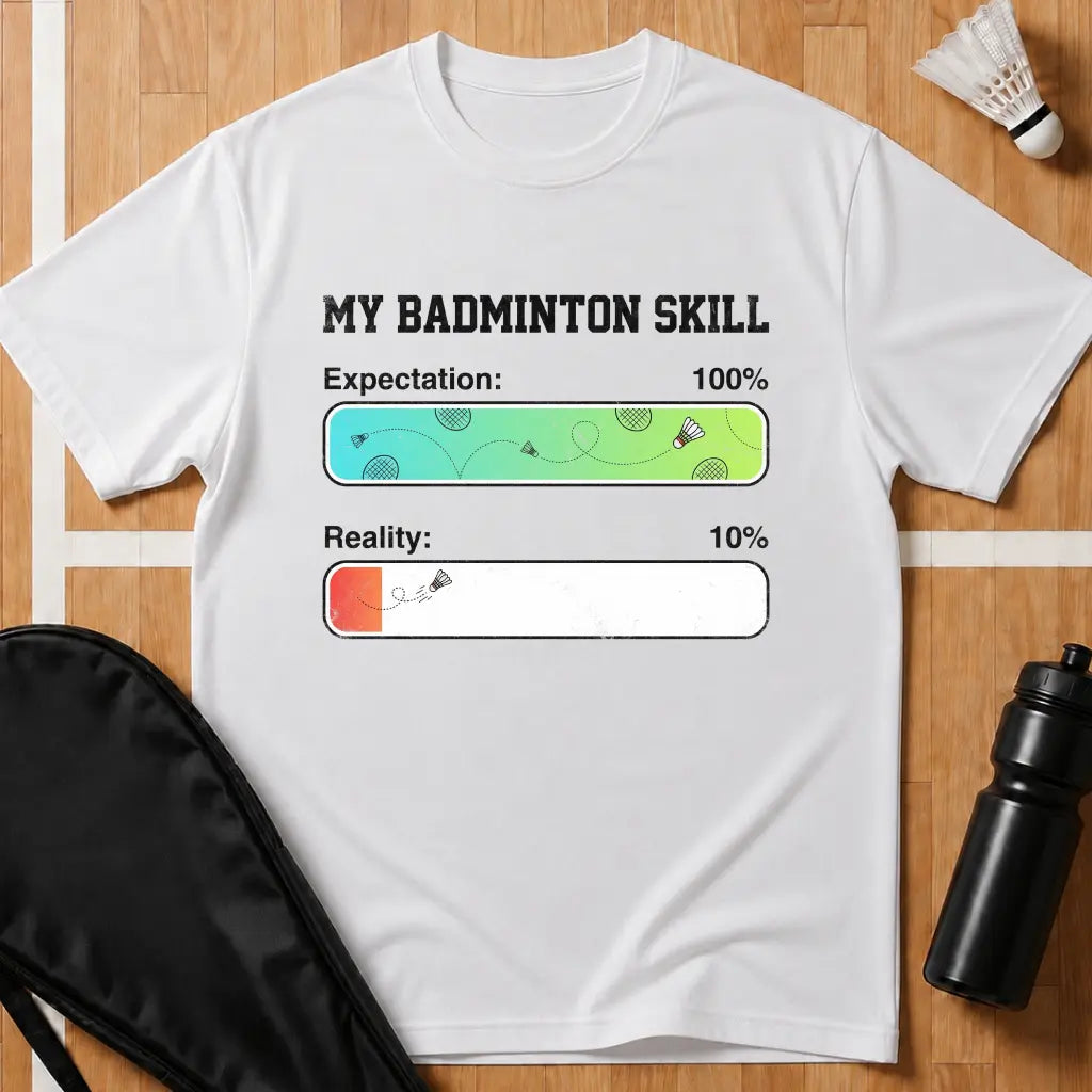 My Badminton Skill T-Shirt