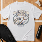 Badminton Mania T-Shirt