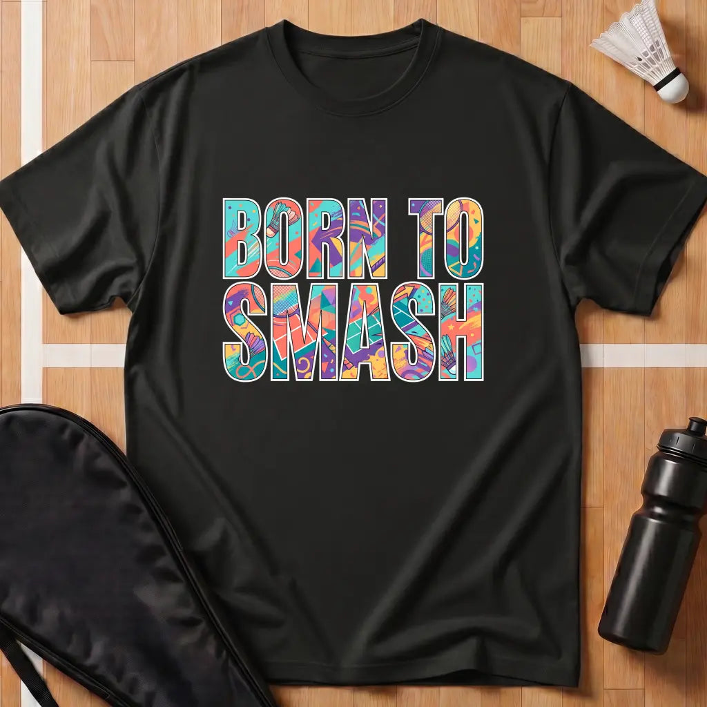 Born To Smash T-Shirt