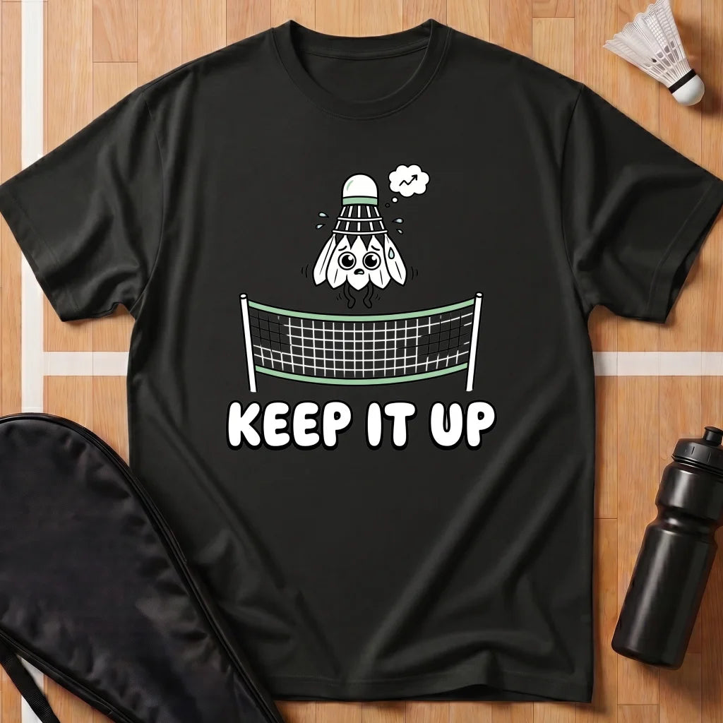 Keep It Up T-Shirt