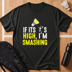 If It's High I'm Smashing T-Shirt