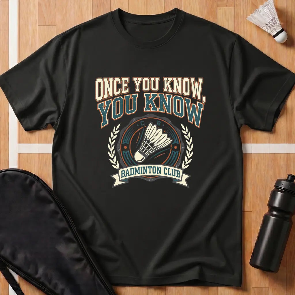 Once You Know, You Know T-Shirt