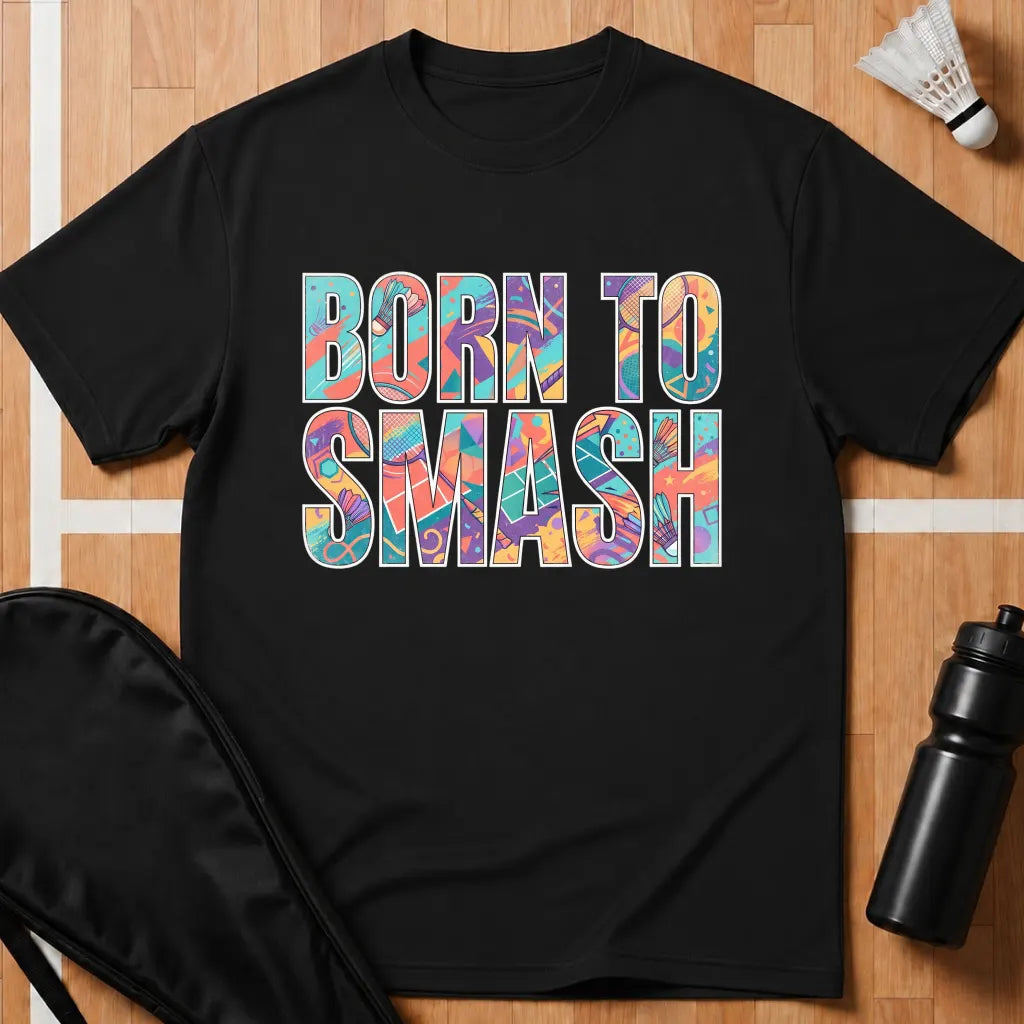 Born To Smash T-Shirt