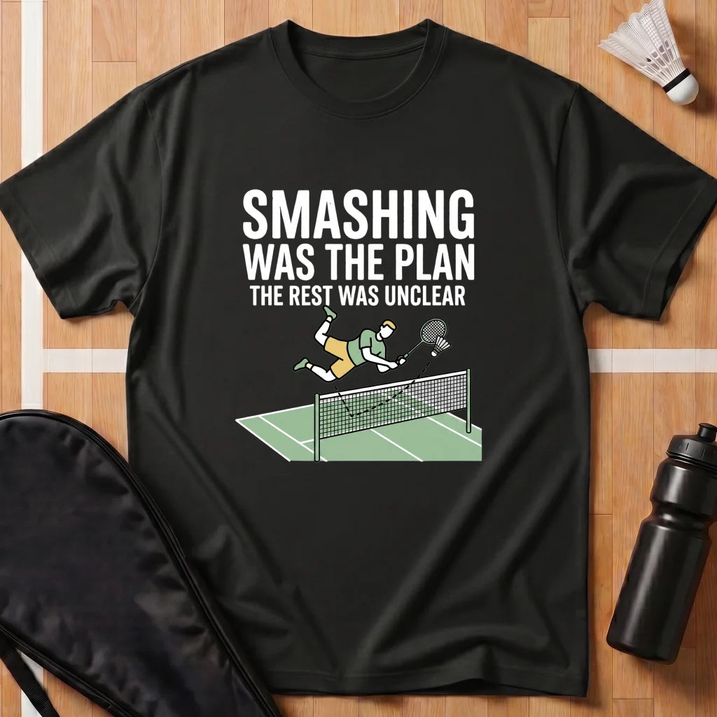 Smashing Was the Plan T-Shirt