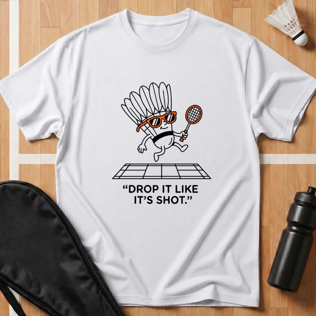 Drop It Like It's Shot 2 T-Shirt