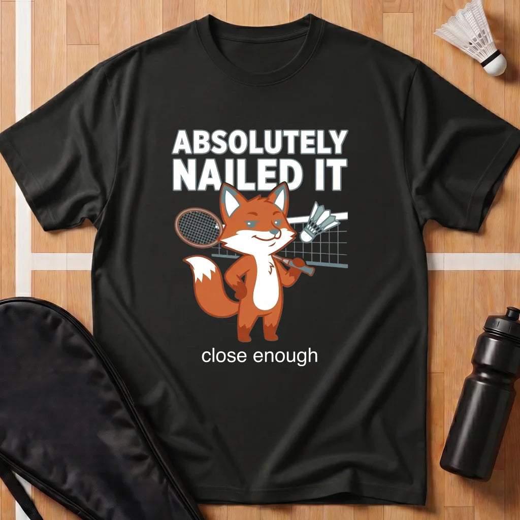 Absolutely Nailed It T-Shirt