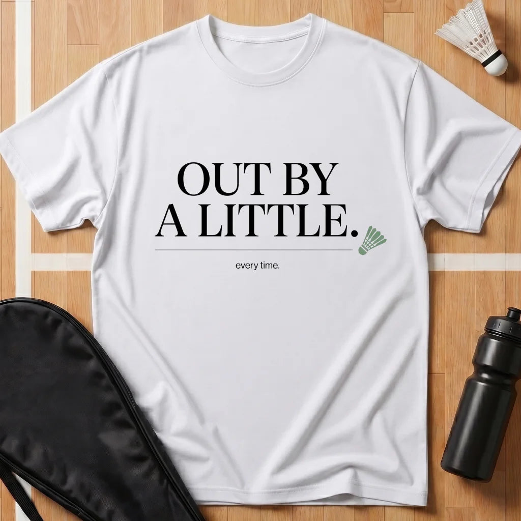 Out by a Little T-Shirt
