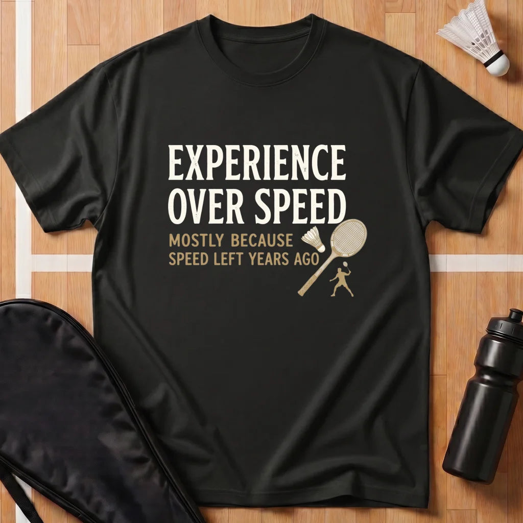 Experience Over Speed T-Shirt