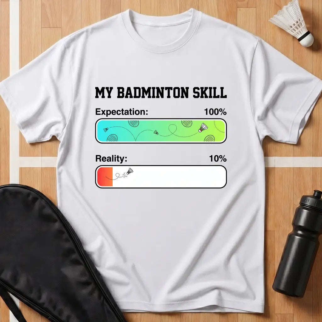 My Badminton Skill T-Shirt