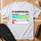 My Badminton Skill T-Shirt