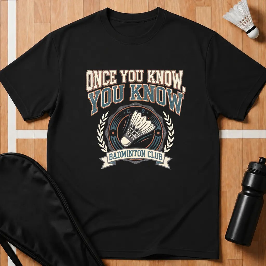 Once You Know, You Know T-Shirt