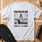 Together We Rise T-Shirt