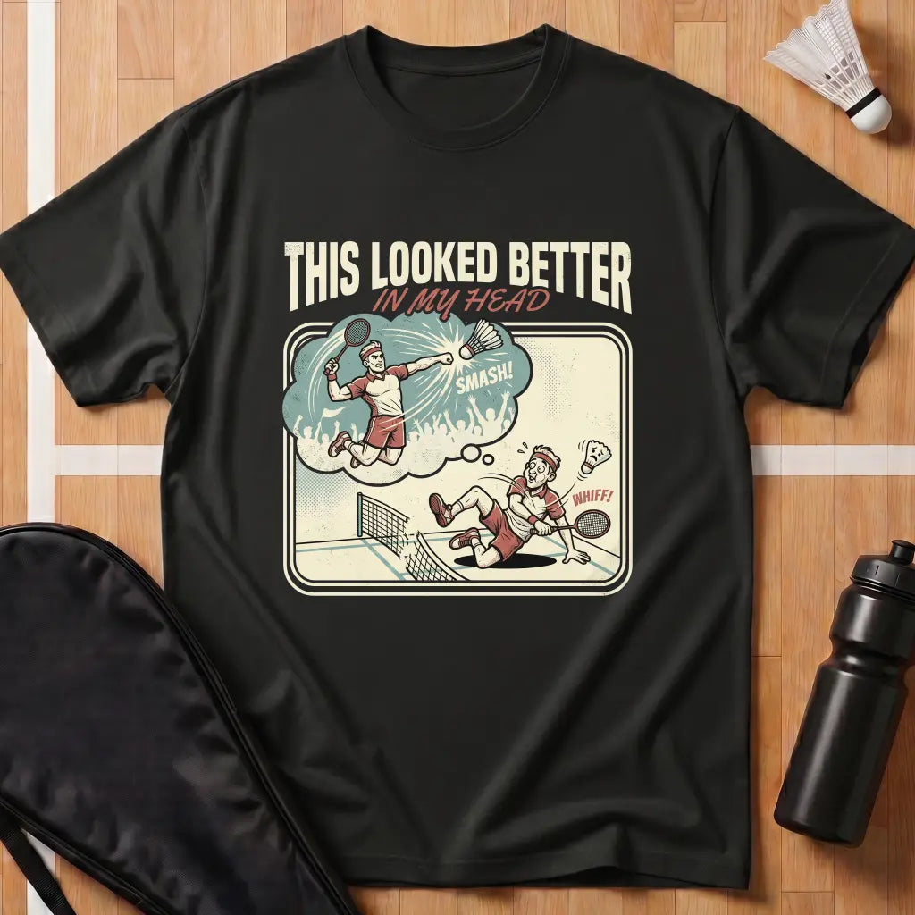 This Looked Better T-Shirt