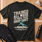 Trained All Week T-Shirt