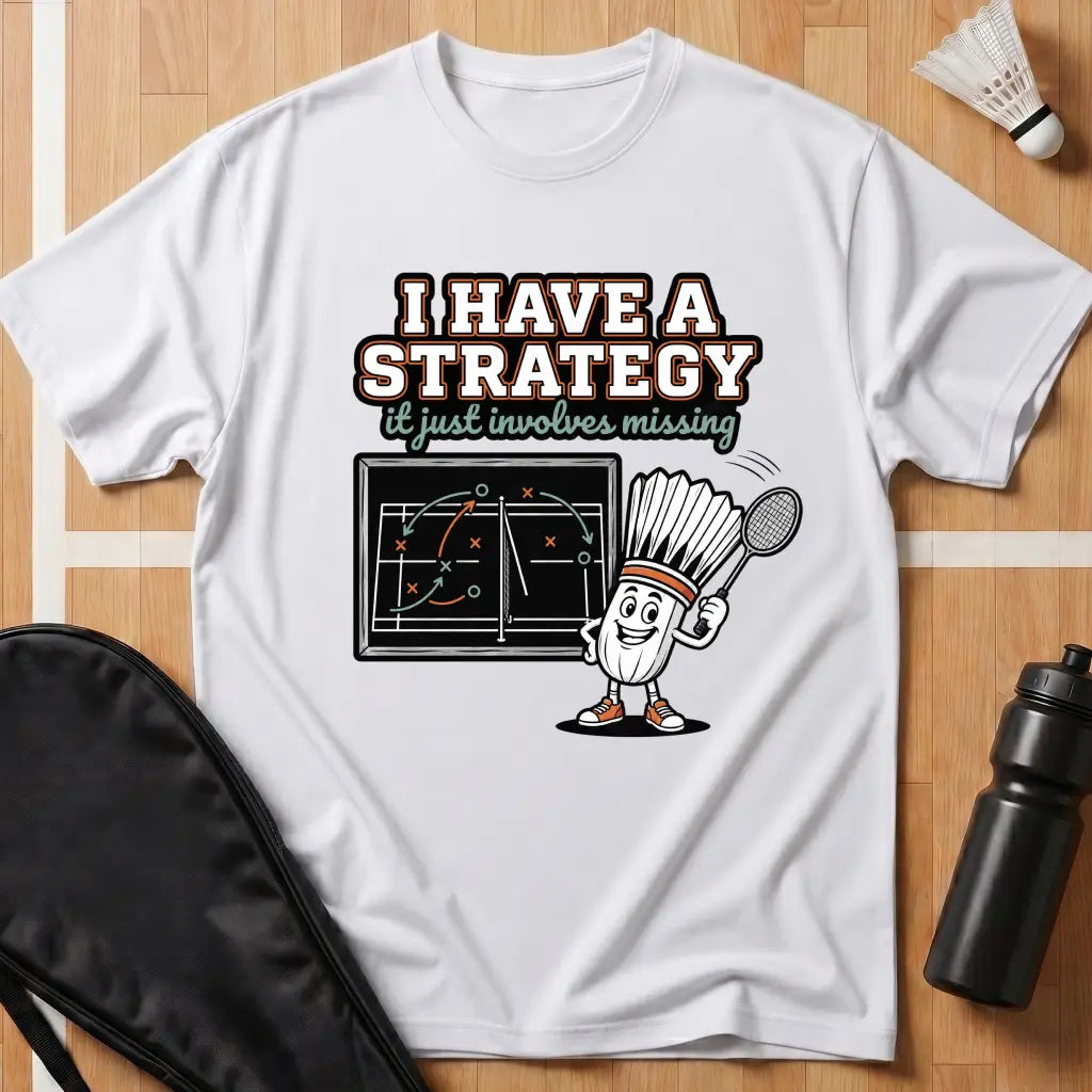 I Have a Strategy T-Shirt