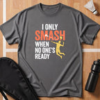 I Only Smash When T-Shirt