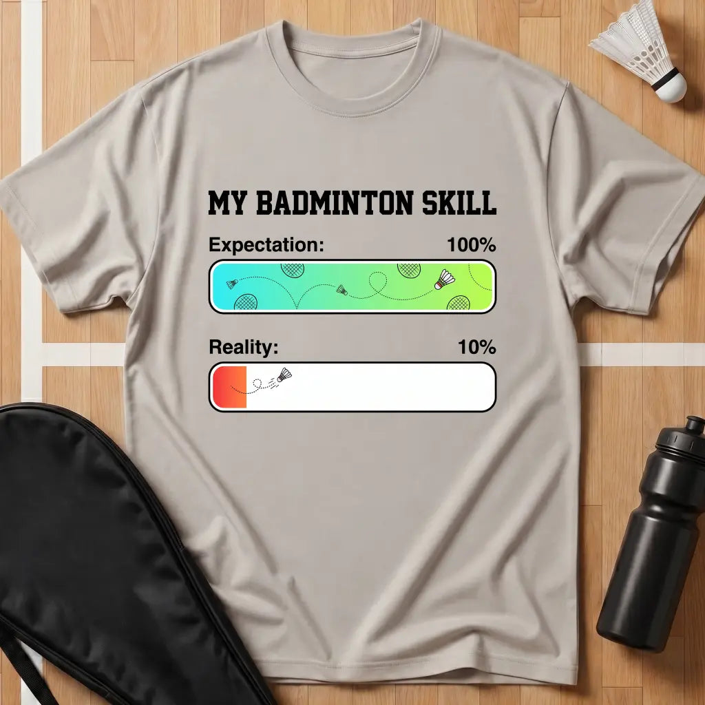 My Badminton Skill T-Shirt