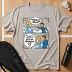 I Can't I Have To Go T-Shirt