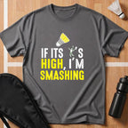 If It's High I'm Smashing T-Shirt