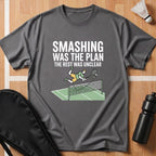 Smashing Was the Plan T-Shirt