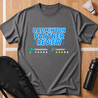 Badminton Partner Review T-Shirt