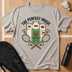 The Perfect House Badminton T-Shirt