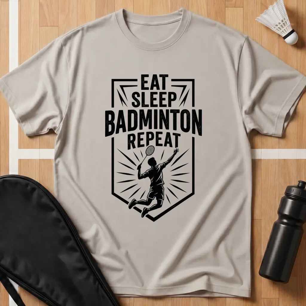 Eat Sleep Badminton Repeat T-Shirt
