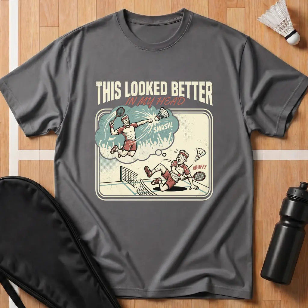 This Looked Better T-Shirt