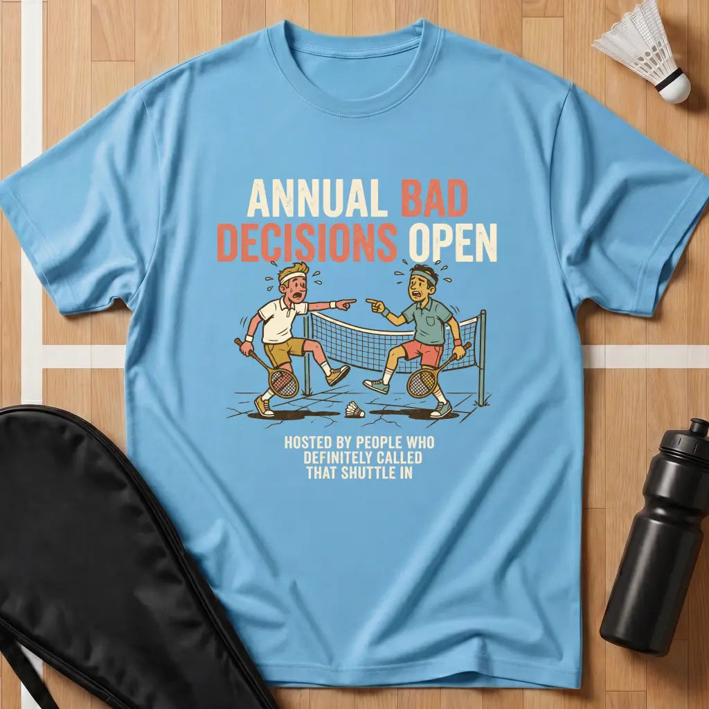 Annual Bad Decisions Open T-Shirt