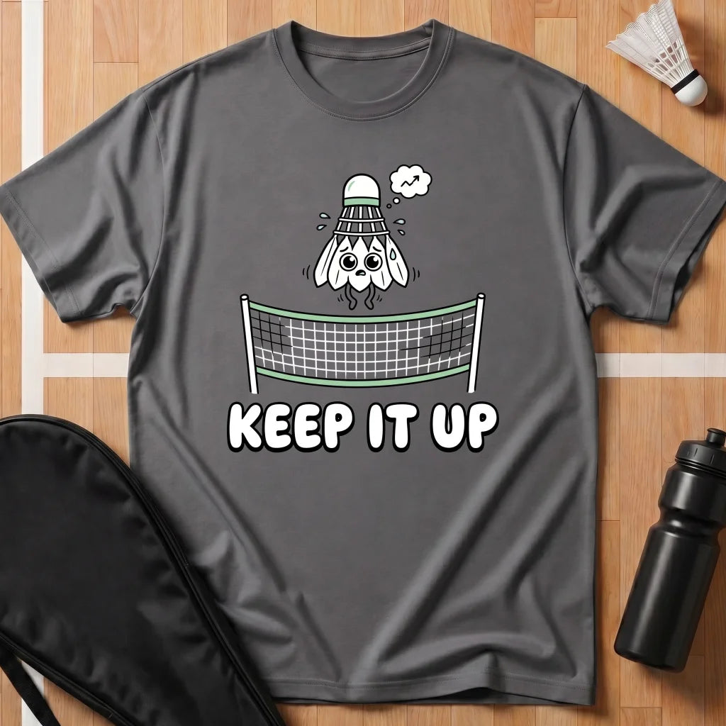 Keep It Up T-Shirt