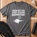 When Did you Start Playing T-Shirt