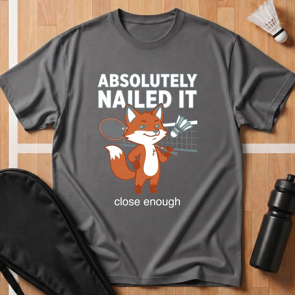 Absolutely Nailed It T-Shirt
