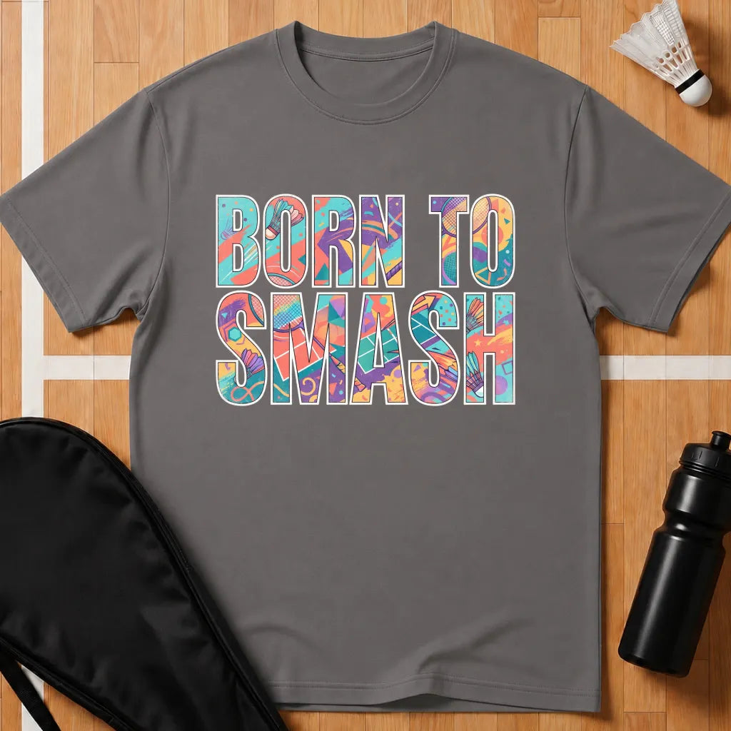 Born To Smash T-Shirt