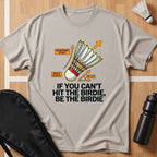 Be The Birdie T-Shirt