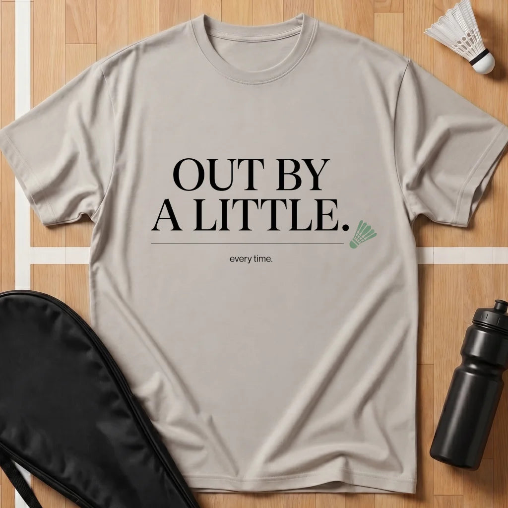 Out by a Little T-Shirt
