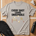 Every Shot Looks Smashable T-Shirt