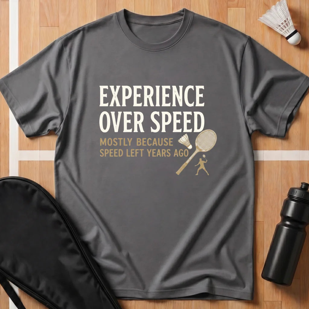 Experience Over Speed T-Shirt