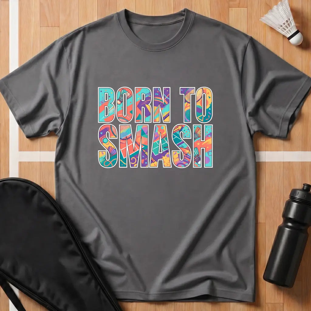 Born To Smash T-Shirt