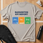 Badminton KPI Report T-Shirt