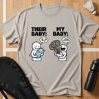 Their Baby My Baby T-Shirt
