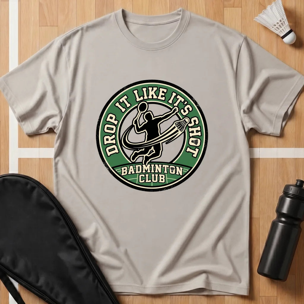 Drop It Like It's Shot 1 T-Shirt