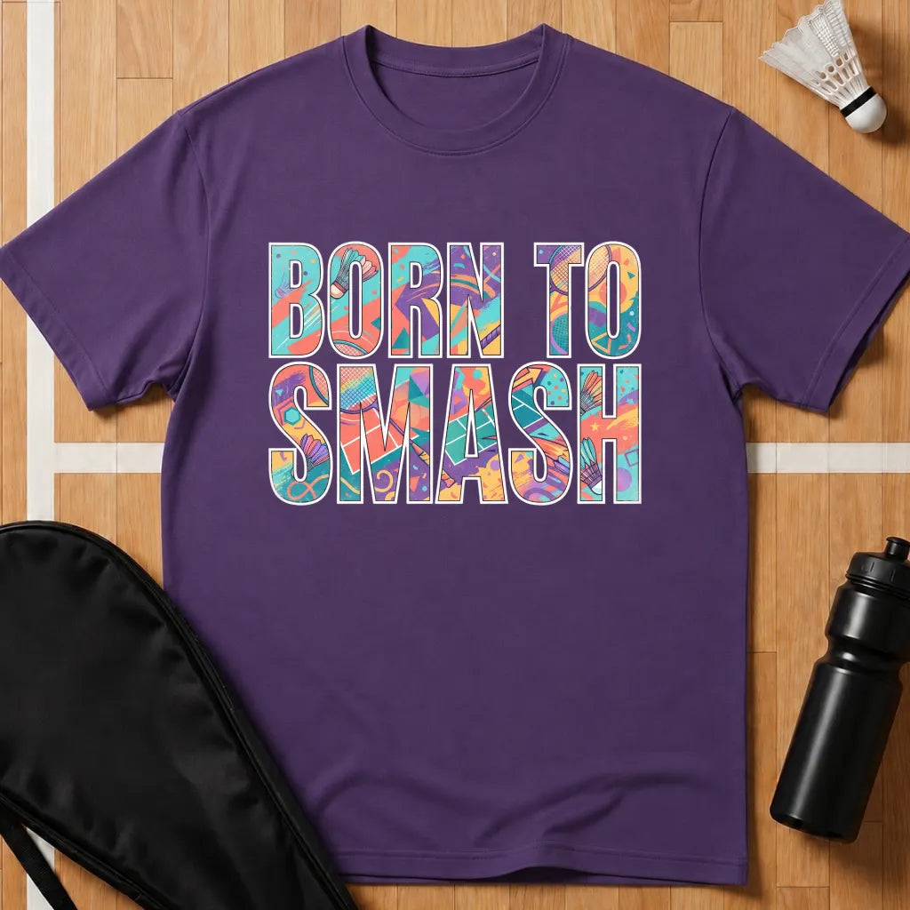 Born To Smash T-Shirt