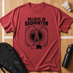 Believe In Badminton T-Shirt
